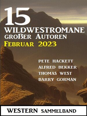 cover image of 15 Wildwestromane großer Autoren Februar 2023